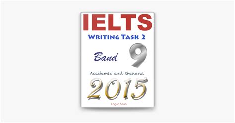 ‎ielts Writing Task 2 Band 9 Academic And General 2015 On Apple Books