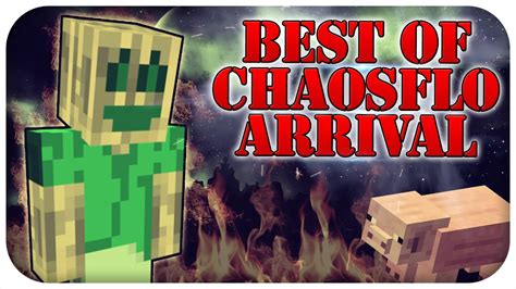 Best Of Chaosflo44 Minecraft Arrival Youtube