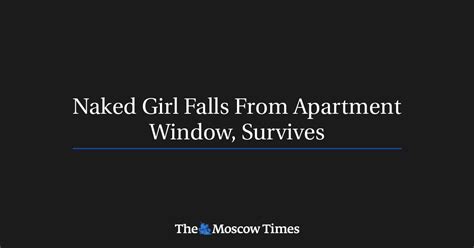 Naked Girl Falls From Apartment Window Survives