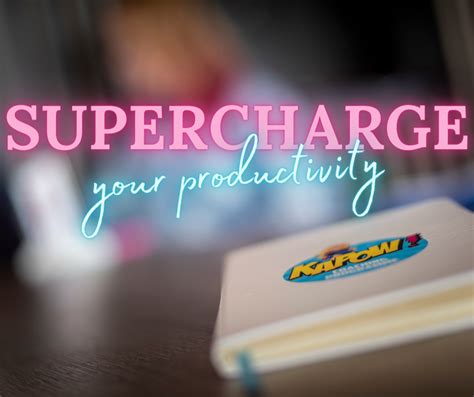 Supercharge Your Productivity Pack Kapow Your Personal Branding