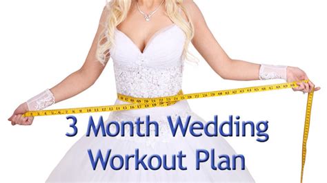 The 3 Month Wedding Workout Plan You Need For Your Big Day Womenworking