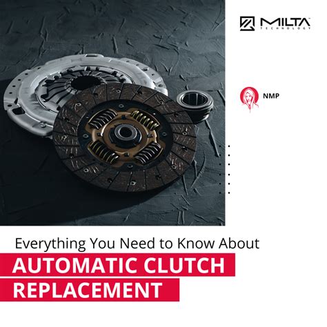 Everything You Need To Know About Automatic Clutch Replacement Milta