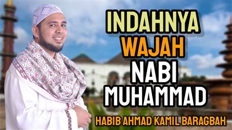 Indahnya Wajah Nabi Muhammad Habib Ahmad Kamil Baragbah Youtube