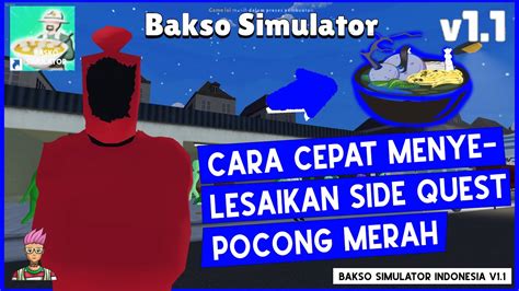 Cara Cepat Menyelesaikan Side Quest Pocong Merah Bakso Horror Di Bakso Simulator Baksosimulator