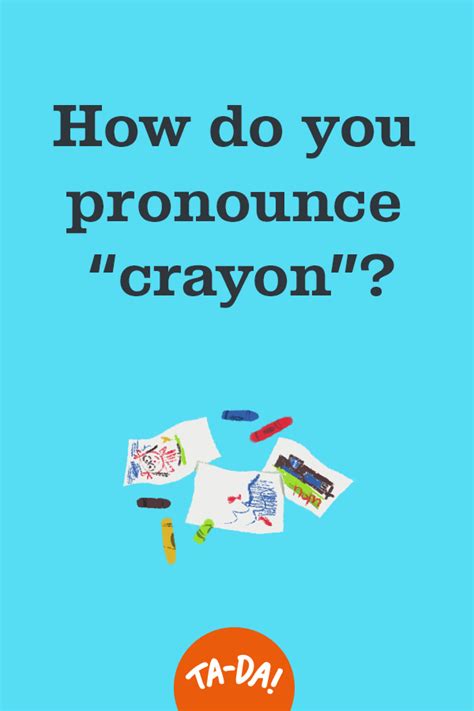 Maybe you would like to learn more about one of these? How do you pronounce "crayon"? | Inspirational words