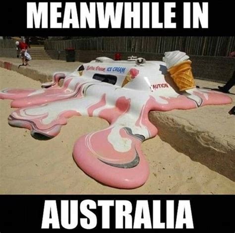 Australia day is held annually on january 26. 42 Hot Weather Memes That'll Help You Cool Down