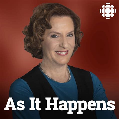 As It Happens From Cbc Radio Listen Via Stitcher For Podcasts