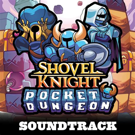 Shovel Knight Pocket Dungeon Original Soundtrack Shovel Knight Wiki