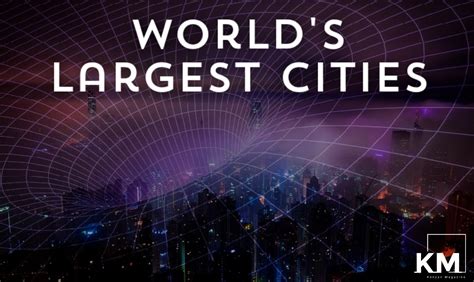 Top 10 Largest Cities In The World By Land Area 2023 Kenyan Magazine