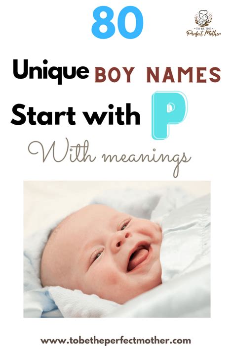 80 Unique Boy Names Start With P With Meanings To Be The Perfect Mother