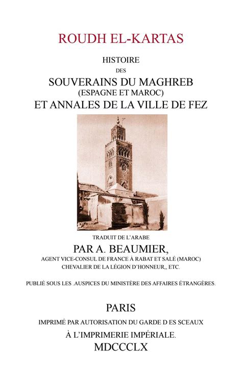 Histoire Des Souverains Du Maghreb Espagne Et Maroc Et Annales De La