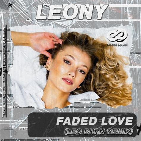 Leony Faded Love Leo Burn Radio Edit Sweet Beats