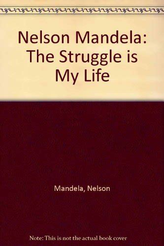 Nelson Mandela Struggle Life Abebooks