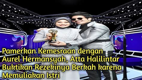 Pamerkan Kemesraan Dengan Aurel Atta Buktikan Rezekinya Berkah Karena