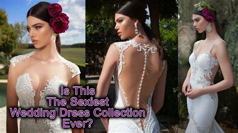 Is This The Sexiest Wedding Dress Collection Ever Youtube