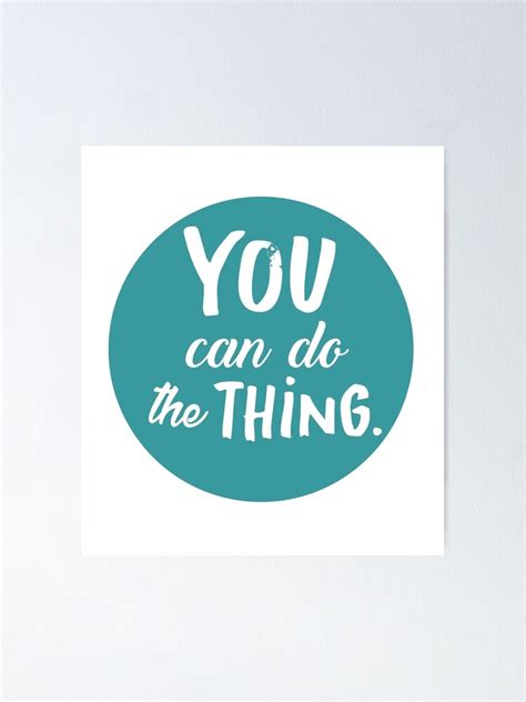 You Can Do The Thing Poster By Justpandathings Redbubble