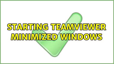 Teamviewer is proprietary computer software for remote control, desktop sharing, online meetings, web conferencing and file transfer between computers. starting teamviewer minimized windows (4 Solutions ...