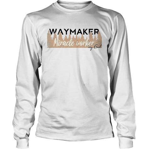 Waymaker Miracle Worker My God Shirt Trend Tee Shirts Store