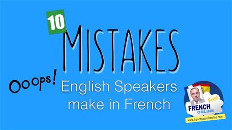10 Mistakes English Speakers Make In French
