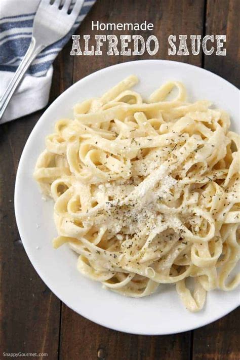 Homemade Alfredo Sauce Recipe Snappy Gourmet