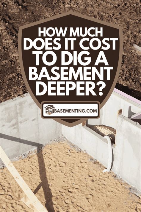 How Much Does It Cost To Dig A Basement Deeper