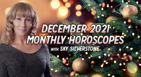 Horoscopes December 2021 With Sky Silverstone Psychic Today