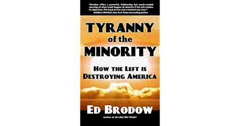 Tyranny Of The Minority How The Left Is Destroying America By Ed Brodow