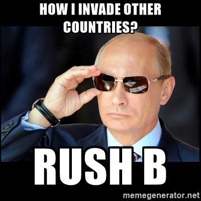 This later spread to other popular games such as war thunder. putin's strategy | Rush B | Know Your Meme