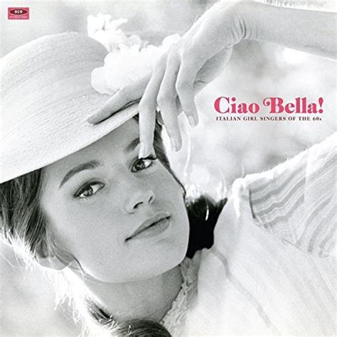 Ciao Bella Italian Girl Singers Of The 60s La Malle Aux Merveilles