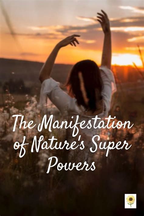 The Manifestation Of Natures Super Powers Manifestation Super