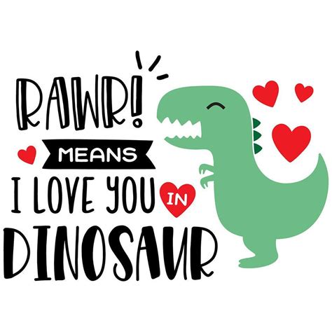 Rawr Means I Love You In Dinosaur Cricut File Svg Png Dxf Eps Lightboxgoodman