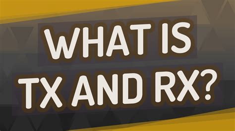 What Is Tx And Rx Youtube