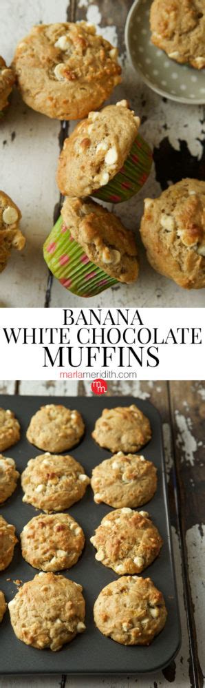 Banana White Chocolate Chip Muffins Marla Meridith