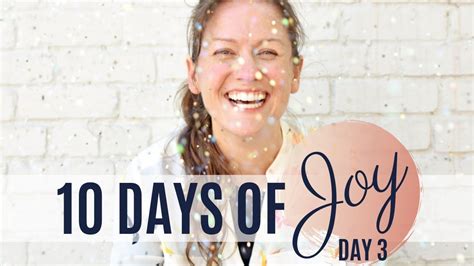 10 Days Of Joy Day 3 Youtube