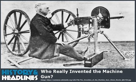 Who Really Invented The Machine Gun History And Headlines