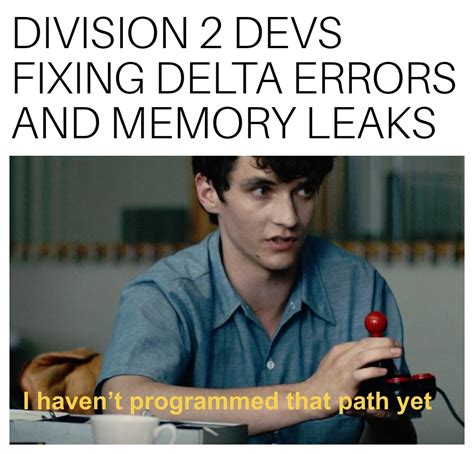 Division 2 Devs Right Now Memes