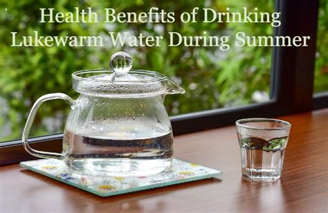 Do You Know Why You Should Drink Lukewarm Water During Summer In 2020