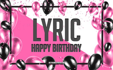 Download Wallpapers Happy Birthday Lyric Birthday Balloons Background