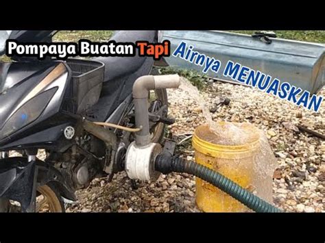 Pengetesan Pompa Air Tenaga MOTOR Rakitan Sendiri Hasilnya Memuaskan YouTube