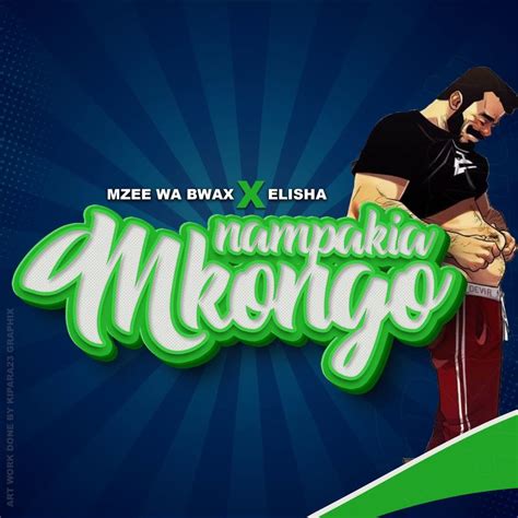 Audio Mzee Wa Bwax Ft Elisha Nampakia Mkongo Download Dj Mwanga