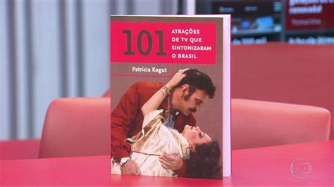 Jornalista Patrícia Kogut Lança Livro Com Memória Das Atrações Mais Marcantes Da Tv Brasileira