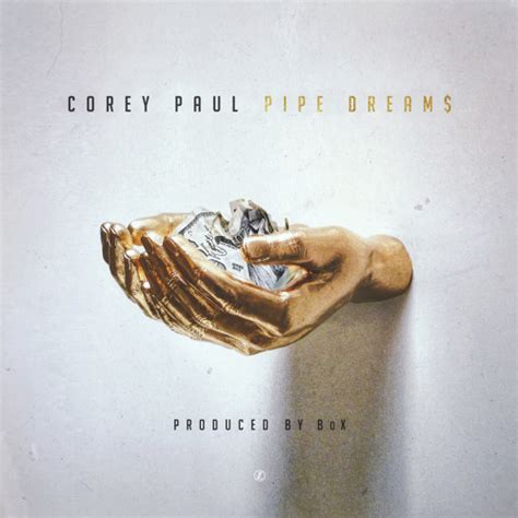 Pipe Dreams Avalible On All Digital Platforms By Corey Paul Free