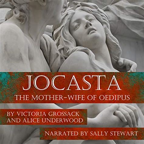 Jocasta The Mother Wife Of Oedipus Por Victoria Grossack Alice