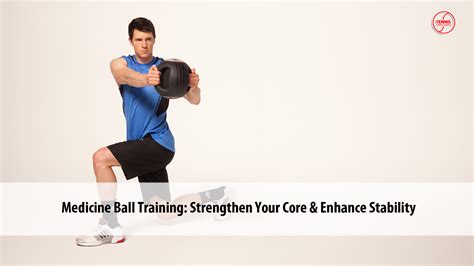 Medicine Ball Training Strengthen Your Core And Enhance Stability