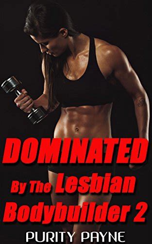 Dominated By The Lesbian Bodybuilder Rough Lesbian Domination Ebook Payne Purity Amazon