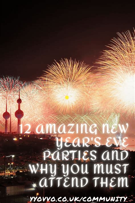 12 amazing new year s eve parties and why you must attend them yyovvo community share