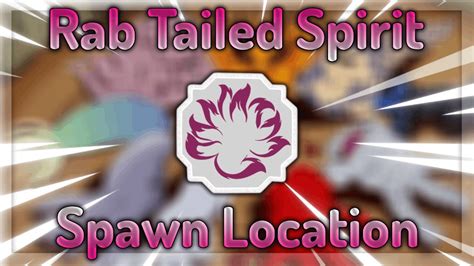 Rab Tailed Spirit Spawn Location And Showcase Shindo Life Youtube