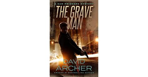 The Grave Man Sam Prichard 1 By David Archer