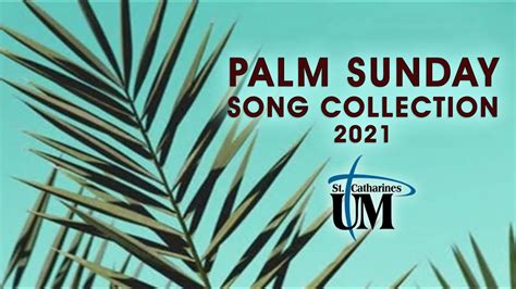 2021 Palm Sunday Song Collection Youtube
