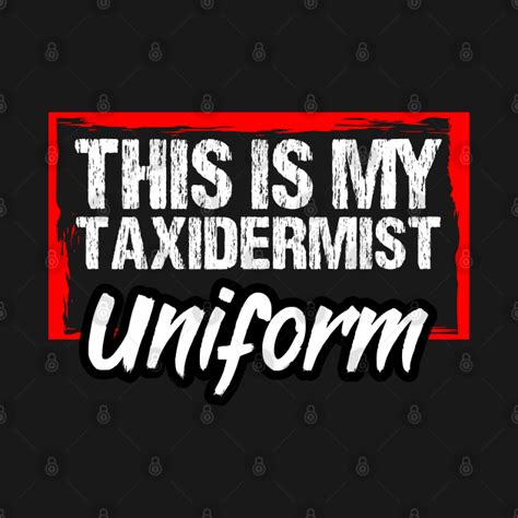 Funny Taxidermist Uniform A Taxidermy Life Stuffing Animals